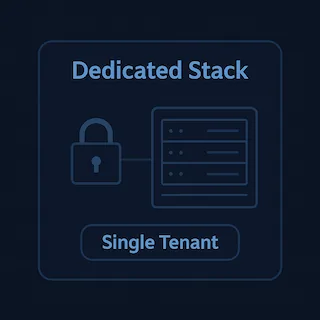 Dedicated single-tenant stack